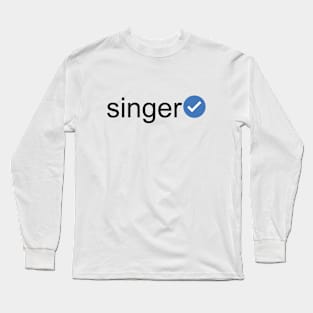 Verified Singer (Black Text) Long Sleeve T-Shirt